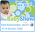 The Baby Show - Earls Court