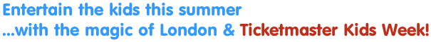 Entertain the kids this summer with Ticketmaster