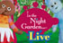 Book your tickets to In the Night Garden and get 3.5% KidStart Savings