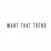 Want That Trend