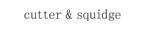 Cutter & Squidge 
